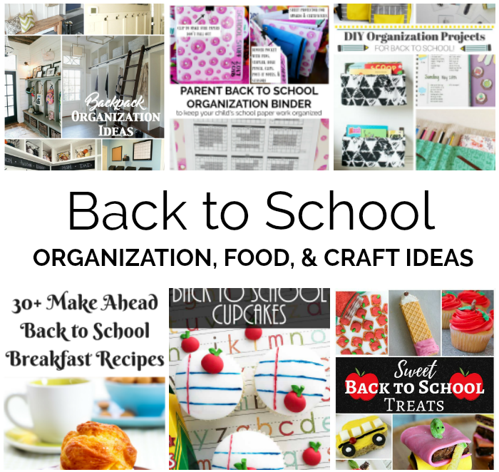 Back to School Organization, Food, and Crafts