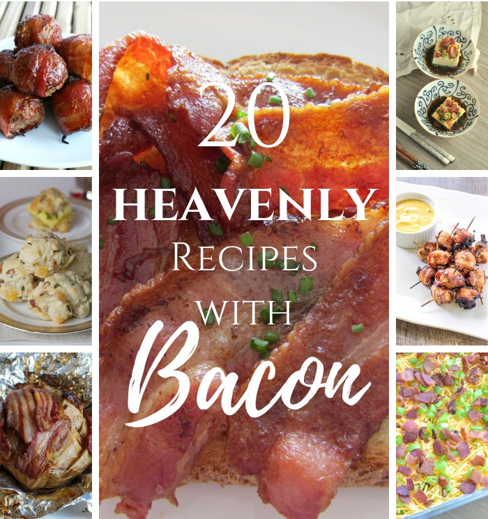 20 Heavenly Recipes with Bacon – MM #256