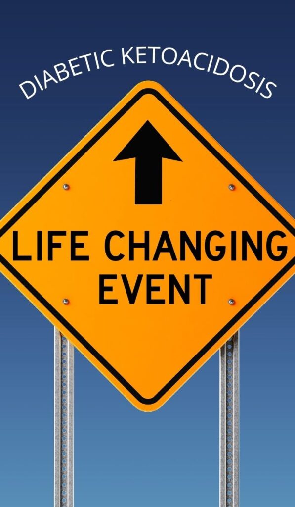 Life changing event - DKA
